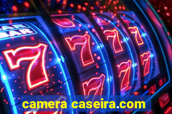 camera caseira.com